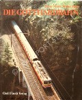 Book cover of Die Gotthardbahn / The Gotthard Railway by MARTI, Franz & TRÜB, Walter 